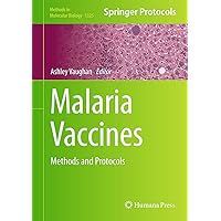 Malaria Vaccines: Methods and Protocols (Methods in Molecular Biology, 1325) Malaria Vaccines: Methods and Protocols (Methods in Molecular Biology, 1325) Hardcover Paperback
