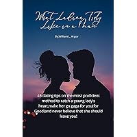 What Ladies Truly Like In a Man: 45 dating tips on the most proficient method to catch a young lady's heart,make her go gaga for you(for good) and never believe that she should leave you! What Ladies Truly Like In a Man: 45 dating tips on the most proficient method to catch a young lady's heart,make her go gaga for you(for good) and never believe that she should leave you! Kindle Paperback