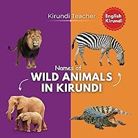 Names of wild animals in Kirundi - Bilingual book (English to Kirundi)