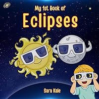 My 1st Book of Eclipses: Learn all about Solar, Lunar Eclipse (Total, Partial, Annular, Blood Moon), Kids guide to Eclipses, new edition 2024 for Pre K and Kindergarten Kids 5+ years My 1st Book of Eclipses: Learn all about Solar, Lunar Eclipse (Total, Partial, Annular, Blood Moon), Kids guide to Eclipses, new edition 2024 for Pre K and Kindergarten Kids 5+ years Paperback Kindle
