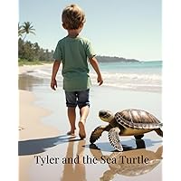 Story book Tyler and the Sea Turtle: Tyler's world changing journeys Story book Tyler and the Sea Turtle: Tyler's world changing journeys Paperback