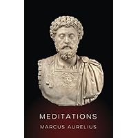 Meditations by Marcus Aurelius: the New Translation Meditations by Marcus Aurelius: the New Translation Paperback Kindle Audible Audiobook Hardcover