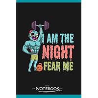 Notebook: Halloween Weight Lifter I Am The Night: Daily Journal Notebook 6 x 9 Inch 120 Lined| Take Down Notes Feeling, Plans, Lessons And Meetings