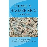 Piense y Hágase Rico: 1937 Original (Anotado) (Spanish Edition) Piense y Hágase Rico: 1937 Original (Anotado) (Spanish Edition) Kindle