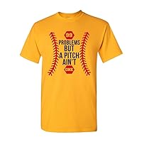 99 Problems But A Pitch Ain't One Sports Baseball Funny DT Adult T-Shirt