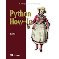 Python How-To: 63 techniques to improve your Python code Python How-To: 63 techniques to improve your Python code Paperback Kindle