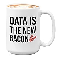 Progammer Mug White 15oz - Data Is The New Bacon - Tech Progammer Computer Engineer Coding Mechanical Electrical