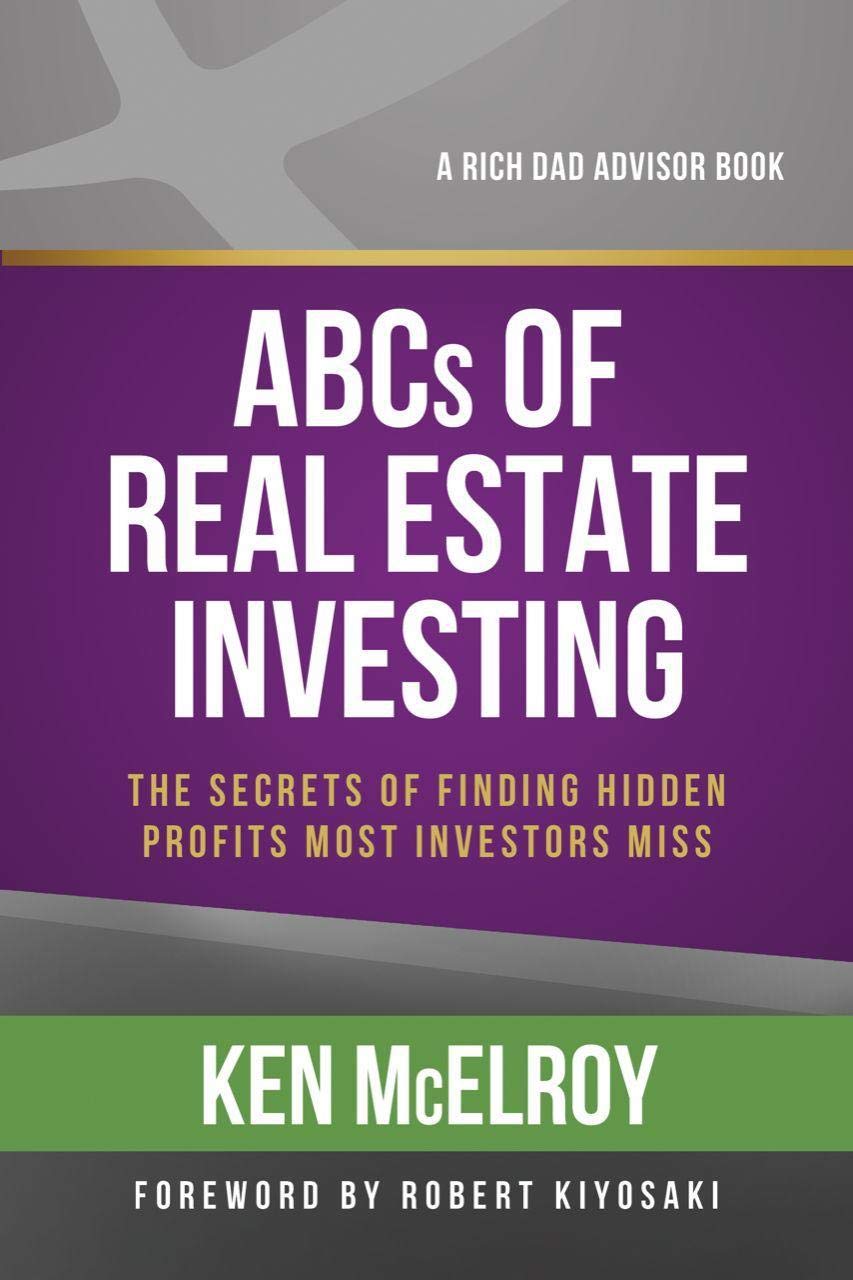 The ABCs of Real Estate Investing: The Secrets of Finding Hidden Profits Most Investors Miss (Rich Dad's Advisors (Paperback))