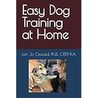 Easy Dog Training at Home Easy Dog Training at Home Paperback Kindle Audible Audiobook Hardcover