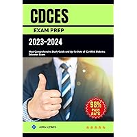 CDCES Exam Prep 2023-2024: Most Comprehensive Study Guide and Up-To-Date of Certified Diabetes Educator Exam