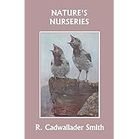 Nature's Nurseries (Yesterday's Classics) (Eyes and No Eyes) Nature's Nurseries (Yesterday's Classics) (Eyes and No Eyes) Paperback