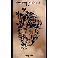 Honey, Blood, and Sweetened Rum Honey, Blood, and Sweetened Rum Paperback Kindle