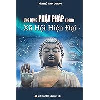 Ứng dụng Phật pháp trong xã hội hiện đại: Luận án Tiến sĩ Nghiên cứu Tôn giáo (Vietnamese Edition)