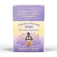 Trauma-Informed Yoga Affirmation Card Deck Trauma-Informed Yoga Affirmation Card Deck Cards