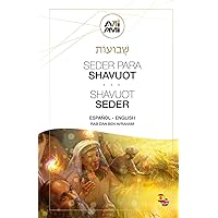Seder para Shavuot - Shavuot Seder: Según el rito Netzarita Español - Inglés (Spanish Edition)