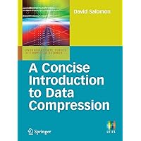 A Concise Introduction to Data Compression (Undergraduate Topics in Computer Science) A Concise Introduction to Data Compression (Undergraduate Topics in Computer Science) Kindle Paperback