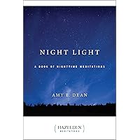 Night Light: A Book of Nighttime Meditations (Hazelden Meditations) Night Light: A Book of Nighttime Meditations (Hazelden Meditations) Paperback Kindle Mass Market Paperback