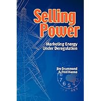 Selling Power - Marketing Energy Under Deregulation Selling Power - Marketing Energy Under Deregulation Paperback