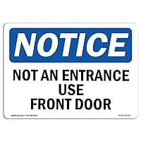 OSHA Notice Sign - Not An Entrance Use Front Door | Rigid Plastic Sign | Protect Your Business, Construction Site, Warehouse & Shop Area | Made in the USA