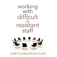 Working With Difficult and Resistant Staff Working With Difficult and Resistant Staff Perfect Paperback Kindle Hardcover