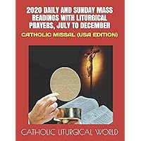 2020 DAILY AND SUNDAY MASS READINGS WITH LITURGICAL PRAYERS, JULY TO DECEMBER: CATHOLIC MISSAL (USA EDITION)