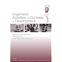 Organized Activities As Contexts of Development Organized Activities As Contexts of Development Paperback Kindle Hardcover