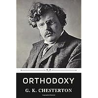 Orthodoxy by G. K. Chesterton Orthodoxy by G. K. Chesterton Paperback