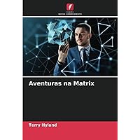 Aventuras na Matrix (Portuguese Edition) Aventuras na Matrix (Portuguese Edition) Paperback