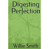 Digesting Perfection Digesting Perfection Hardcover Kindle Paperback