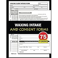 Waxing Intake and Consent Forms: 75 Client Body Wax Consultation Log Book. Record Customer Details, Medical History, Payments, Instructions and Consent Approval. Esthetician Intake Book