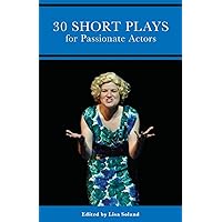 30 Short Plays for Passionate Actors 30 Short Plays for Passionate Actors Paperback