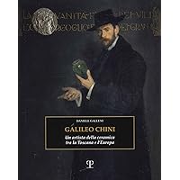 Galileo Chini: Un artista della ceramica tra la Toscana e l’Europa (Italian Edition)