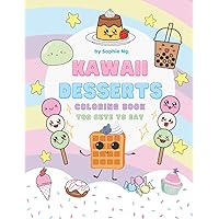 Kawaii Desserts Coloring Book Too Cute to Eat: Sweet Japanese Mochi, Cupcake, Candy, Chocolate, Ice Cream, Donut, Strawberry, Food for Teens, Kids and Adults