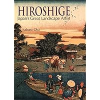 Hiroshige: Japan's Great Landscape Artist Hiroshige: Japan's Great Landscape Artist Paperback Hardcover