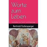 Worte zum Leben: Gedanken für Sonn- und Feiertage (German Edition) Worte zum Leben: Gedanken für Sonn- und Feiertage (German Edition) Kindle Paperback