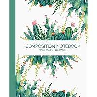 Composition Notebook Journal | Cacti and Succulents Botanical Illustration | Cute Succulent Plant Lover's Aesthetic | For School, College, Office, Work | Wide Ruled | 120 Lined Pages