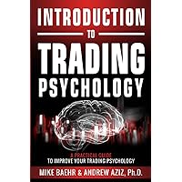 Introduction to Trading Psychology: A Practical Guide to Improve Your Trading Psychology