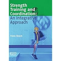 Strength training and coordination: an integrative approach Strength training and coordination: an integrative approach Paperback