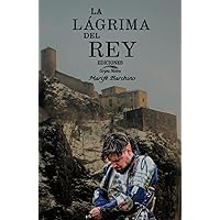 La Lágrima del Rey (Spanish Edition) La Lágrima del Rey (Spanish Edition) Paperback