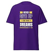 Never Give Up Your Dreams Motivational Inspirational Sports T-Shirt