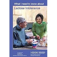 What I Need to Know About Lactose Intolerance What I Need to Know About Lactose Intolerance Paperback