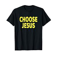 CHOOSE JESUS T-Shirt