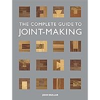 The Complete Guide to Joint-Making The Complete Guide to Joint-Making Paperback Kindle