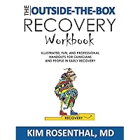 The Outside-the-Box Recovery Workbook: Illustrated, Fun, and Professional Handouts for Clinicians and People in Early Recovery (An Addiction Relapse Prevention Book) The Outside-the-Box Recovery Workbook: Illustrated, Fun, and Professional Handouts for Clinicians and People in Early Recovery (An Addiction Relapse Prevention Book) Paperback