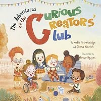 The Curious Creators' Club: Book 1 (The Adventures of the Curious Creators') The Curious Creators' Club: Book 1 (The Adventures of the Curious Creators') Hardcover Paperback