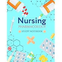 Nursing Pharmacology Study Notebook: Ideally Blank Medication Study Template Notes for Nursing School Students |120 Entries