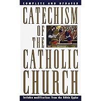 Catechism of the Catholic Church: Complete and Updated Catechism of the Catholic Church: Complete and Updated Mass Market Paperback Kindle Paperback Hardcover
