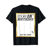 Sign My Shirt It's My 18th Birthday My 18 Years Bday Party T-Shirt