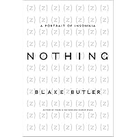 Nothing: A Portrait of Insomnia Nothing: A Portrait of Insomnia Kindle Paperback