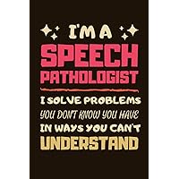 Speech Pathologist Gifts: Lined Notebook Journal Paper Blank, a Gift for Speech Pathologist to Write in (Volume 1)